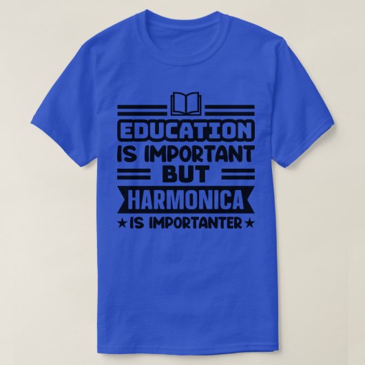 Onderwijs is belangrijk, maar harmonica is belangr t-shirt (Design voorkant)