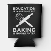 Onderwijs is belangrijk, maar het bakken is belang blikjeskoeler (Voorkant)