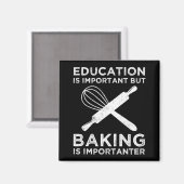 Onderwijs is belangrijk, maar het bakken is belang magneet (Voorkant / Achterkant)