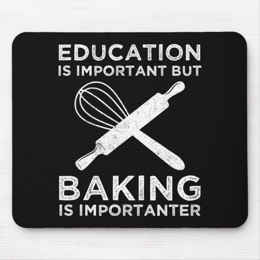 Onderwijs is belangrijk, maar het bakken is belang muismat (Voorkant)