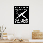 Onderwijs is belangrijk, maar het bakken is belang poster (Keuken)