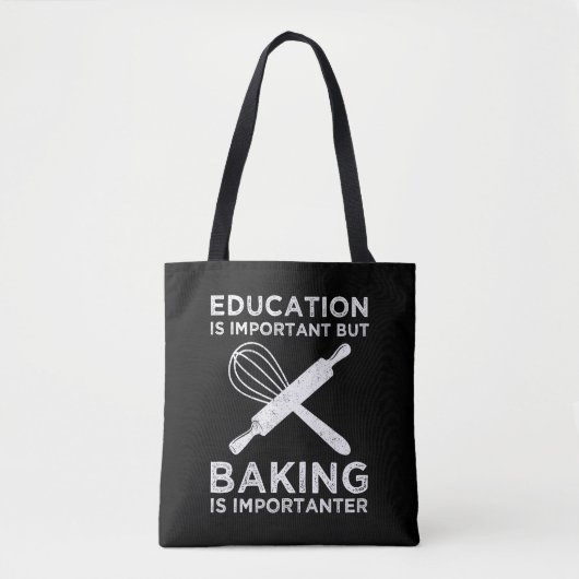 Onderwijs is belangrijk, maar het bakken is belang tote bag (Voorkant)