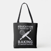 Onderwijs is belangrijk, maar het bakken is belang tote bag (Achterkant)