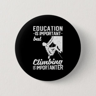 Onderwijs is belangrijk, maar het beklimmen is bel ronde button 5,7 cm