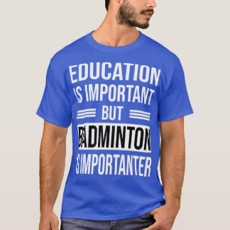 Onderwijs is belangrijk, maar het is belangrijk da t-shirt