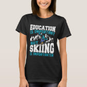 Onderwijs is belangrijk, maar het kiemen is belang t-shirt (Voorkant)