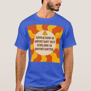 Onderwijs is belangrijk, maar het korten is belang t-shirt
