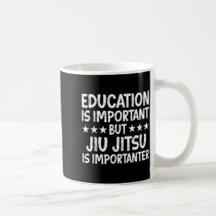 Onderwijs Is Belangrijk Maar Jiu Jitsu Is Koffiemok