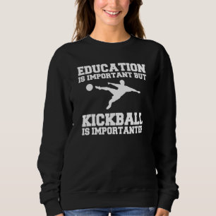 Onderwijs is belangrijk, maar kickball is belangri trui