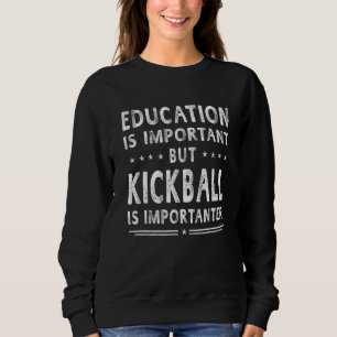 Onderwijs is belangrijk, maar kickball is belangri trui