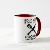 Onderwijs is belangrijk, maar koken is belangrijk mok (Voorkant rechts)