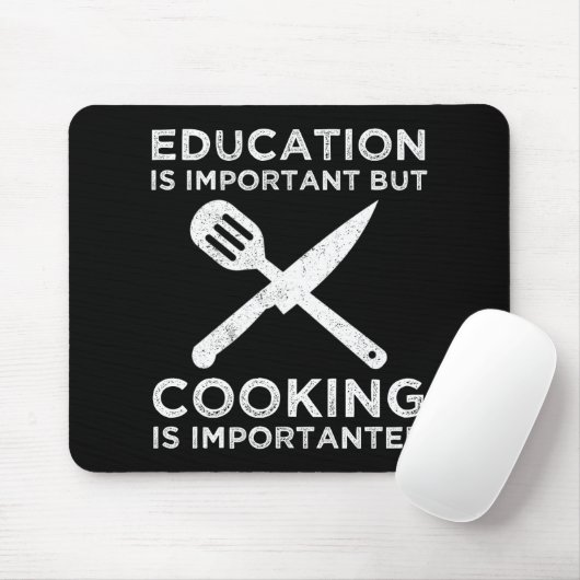 Onderwijs is belangrijk, maar koken is belangrijk muismat (Met muis)