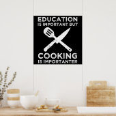 Onderwijs is belangrijk, maar koken is belangrijk poster (Keuken)