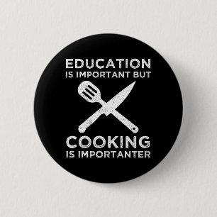Onderwijs is belangrijk, maar koken is belangrijk ronde button 5,7 cm