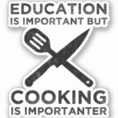 Onderwijs is belangrijk, maar koken is belangrijk sticker (Voorkant)