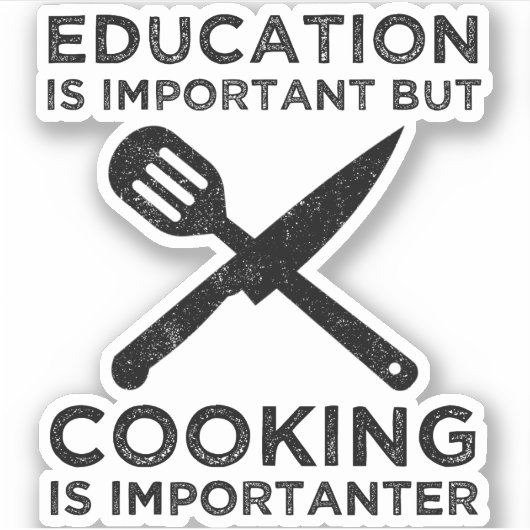 Onderwijs is belangrijk, maar koken is belangrijk sticker (Voorkant)