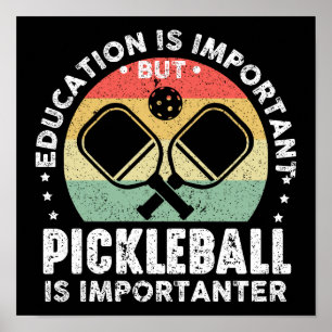 Onderwijs is belangrijk, maar pickleball belangrij poster