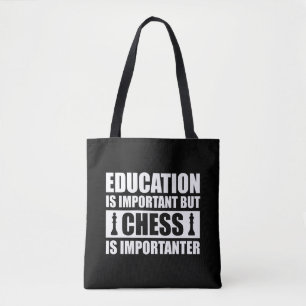 Onderwijs is belangrijk, maar schaak is belangrijk tote bag