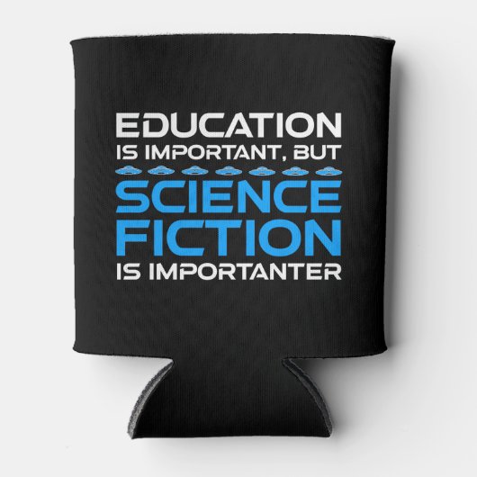 Onderwijs is belangrijk, maar sci-fi is belangrijk blikjeskoeler (Voorkant)