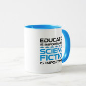 Onderwijs is belangrijk, maar sci-fi is belangrijk mok (Voorkant rechts)