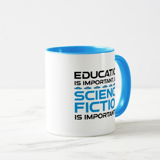 Onderwijs is belangrijk, maar sci-fi is belangrijk mok (Voorkant rechts)