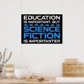 Onderwijs is belangrijk, maar sci-fi is belangrijk poster (Keuken)