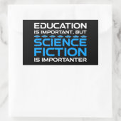 Onderwijs is belangrijk, maar sci-fi is belangrijk rechthoekige sticker (Tas)