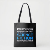 Onderwijs is belangrijk, maar sci-fi is belangrijk tote bag (Voorkant)