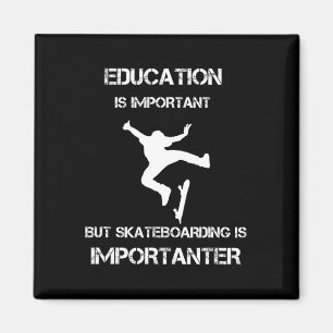 Onderwijs Is Belangrijk Maar Skateboarden Is Belan Magneet