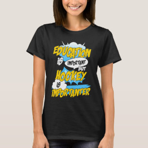 Onderwijs is belangrijk, maar sleutel is belangrij t-shirt
