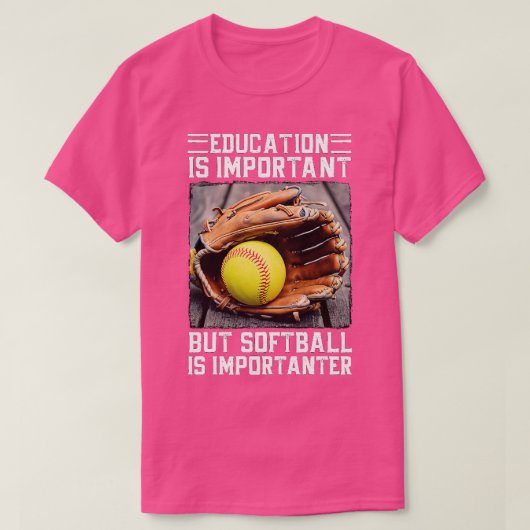 ONDERWIJS IS BELANGRIJK, MAAR SOFTBAL IS BELANGRIJ T-SHIRT (Design voorkant)