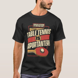 Onderwijs is belangrijk, maar tafellentjes zijn be t-shirt