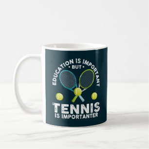 Onderwijs is belangrijk, maar tennis is belangrijk koffiemok