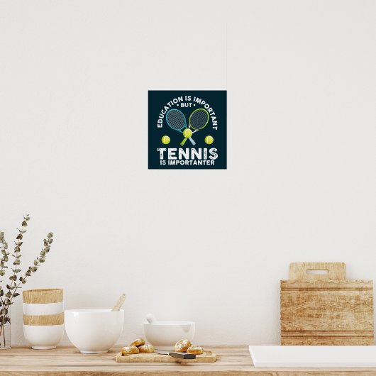 Onderwijs is belangrijk, maar tennis is belangrijk poster (Keuken)