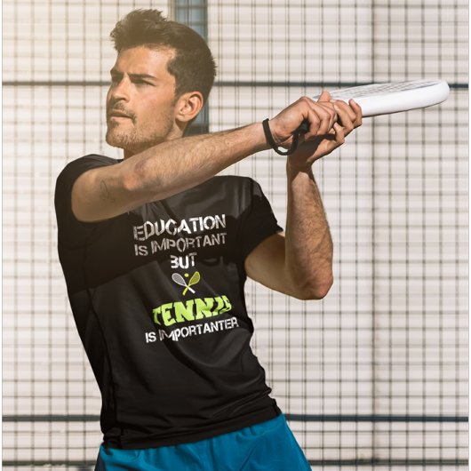 Onderwijs is belangrijk, maar tennis is belangrijk t-shirt