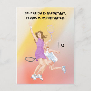 Onderwijs is belangrijk, maar Tennis is is grappig Briefkaart