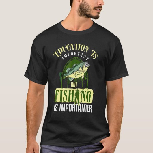 Onderwijs is belangrijk maar Vist belangrijk T-shirt (Voorkant)