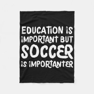 Onderwijs Is Belangrijk Maar Voetbal Is Belangrijk Fleece Deken
