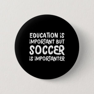 Onderwijs Is Belangrijk Maar Voetbal Is Belangrijk Ronde Button 5,7 Cm