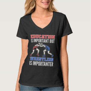 Onderwijs Is Belangrijk Maar Worstelen Is Belangri T-shirt