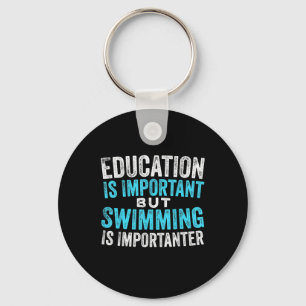 Onderwijs is belangrijk, maar zwemmen is belangrij sleutelhanger