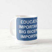 Onderwijs is import Big biceps is belangrijk Koffiemok (Voorkant links)
