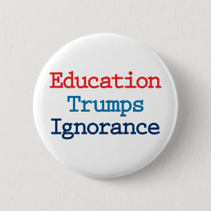 Onderwijs is sterker dan Onwetendheid - Anti Presi Ronde Button 5,7 Cm