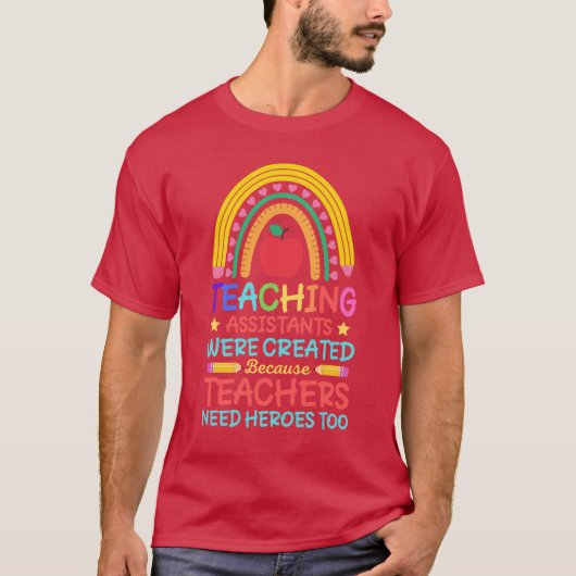 Onderwijsassistenten werden gecreëerd omdat lerare t-shirt (Voorkant)