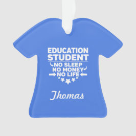 Onderwijsstudent Geen leven of geld Ornament