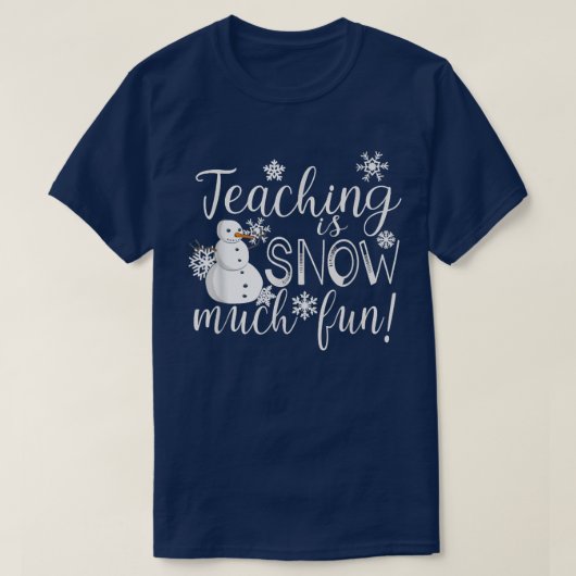 Onderwijzen is een sneeuwfeest t-shirt (Design voorkant)