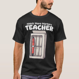 ONDERWIJZER - HEeft MEER MARKEERSTIFTEN NODIG T-shirt