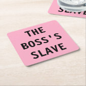 Onderzetter De slave van de Boss (Schuin)