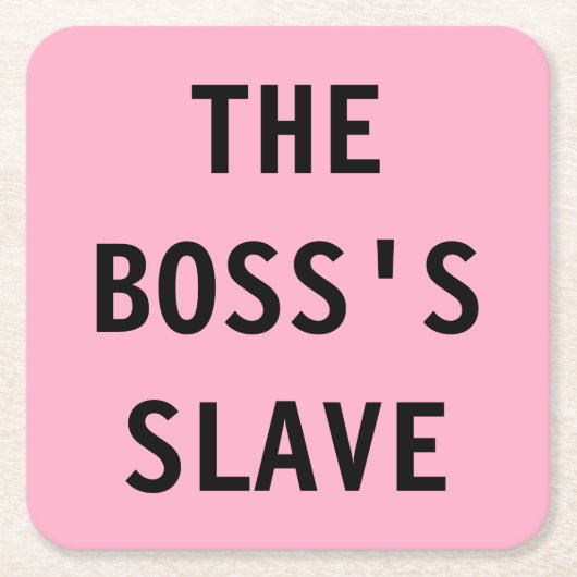 Onderzetter De slave van de Boss (Voorkant)