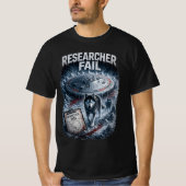 Onderzoeker Faalt Mannen Waarde T-Shirt (Voorkant)